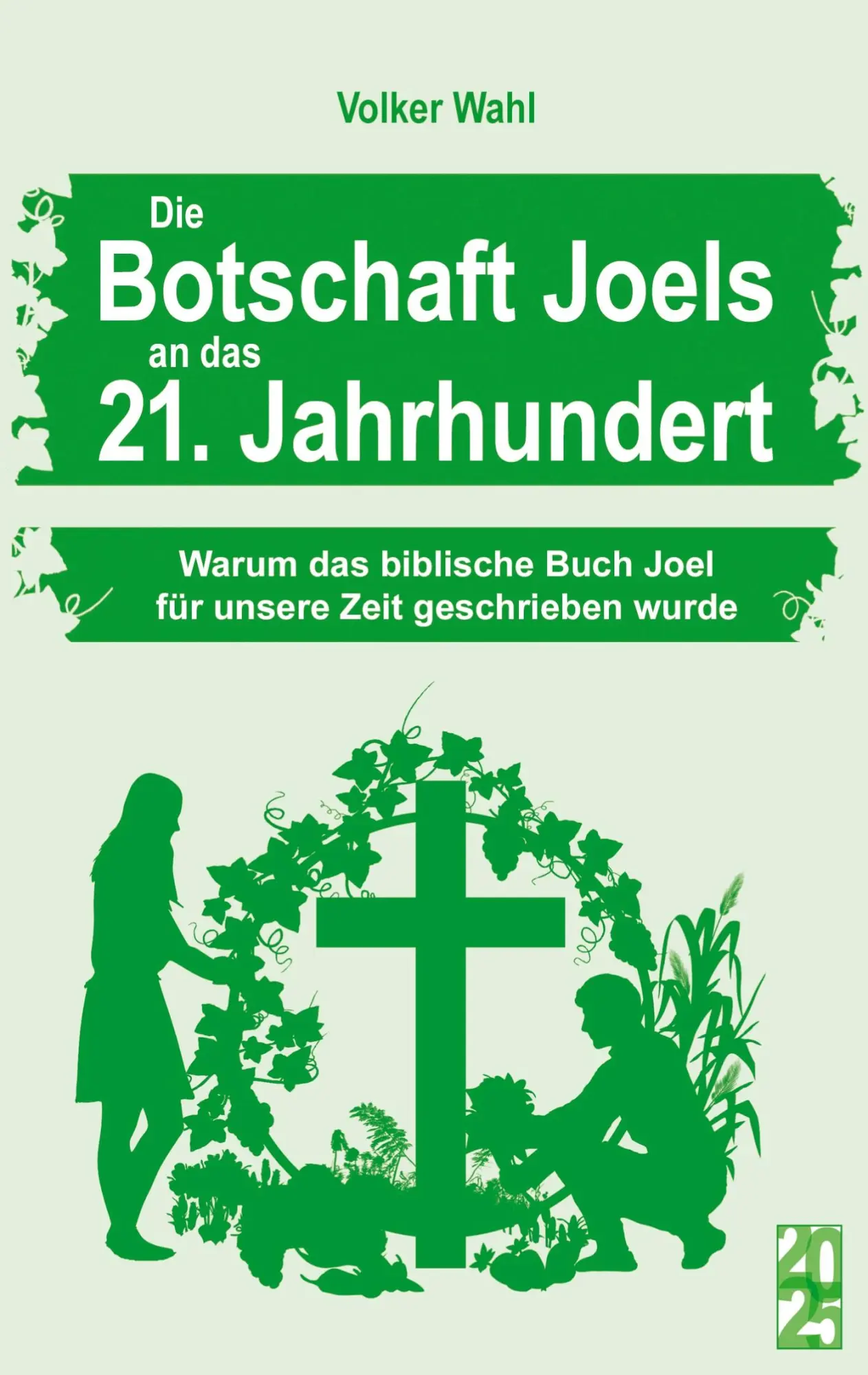 Cover: 9783757812744 | Die Botschaft Joels an das 21. Jahrhundert | Volker Wahl | Taschenbuch