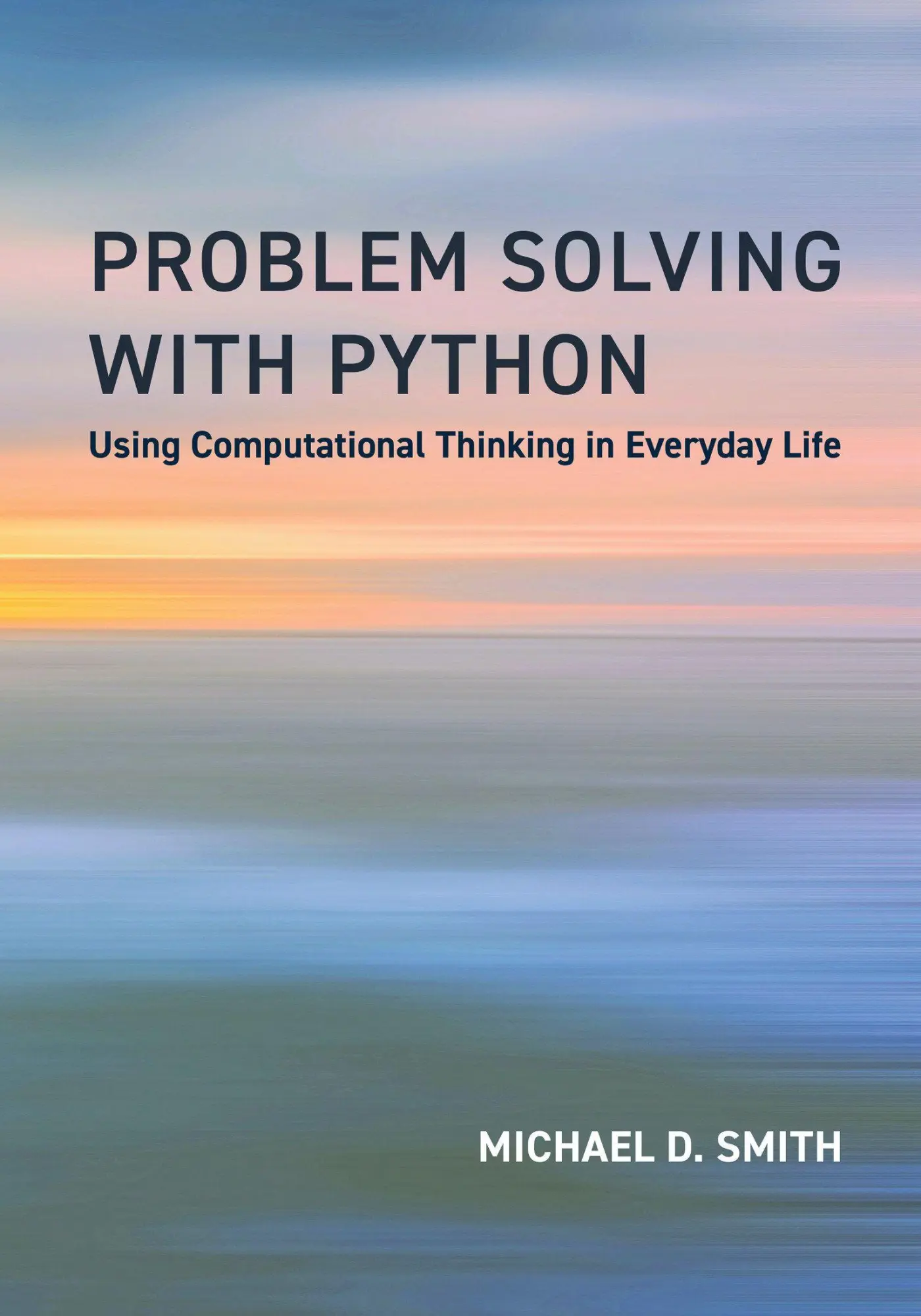 Cover: 9780262552844 | Problem Solving with Python | Michael D. Smith (u. a.) | Taschenbuch