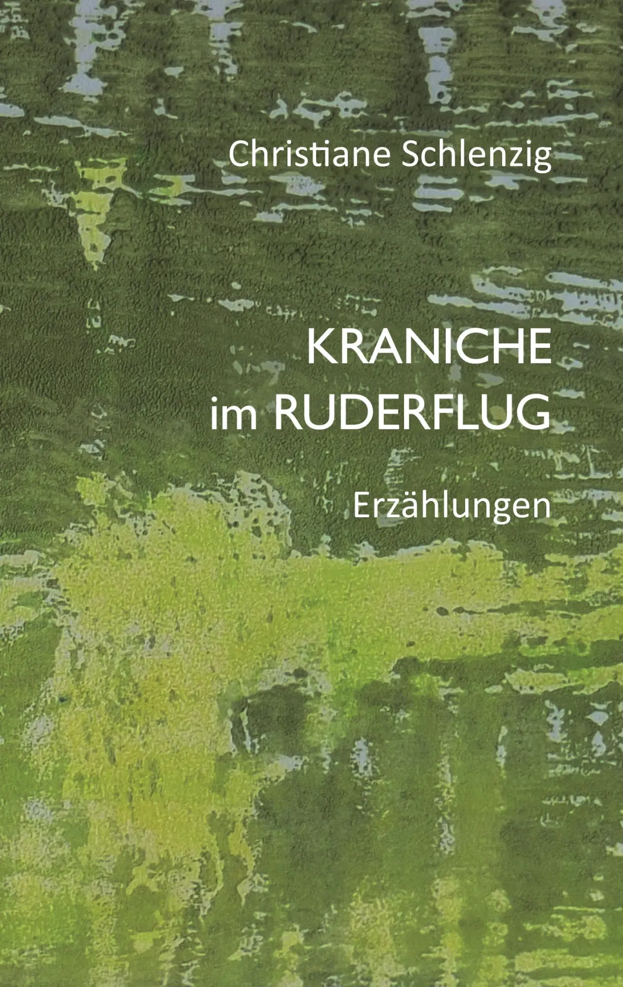 Cover: 9783741272844 | Kraniche im Ruderflug | Christiane Schlenzig | Taschenbuch | 116 S.