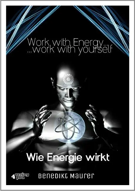 Cover: 9783936612844 | Work with Energy...work with yourself | Wie Energie wirkt | Maurer