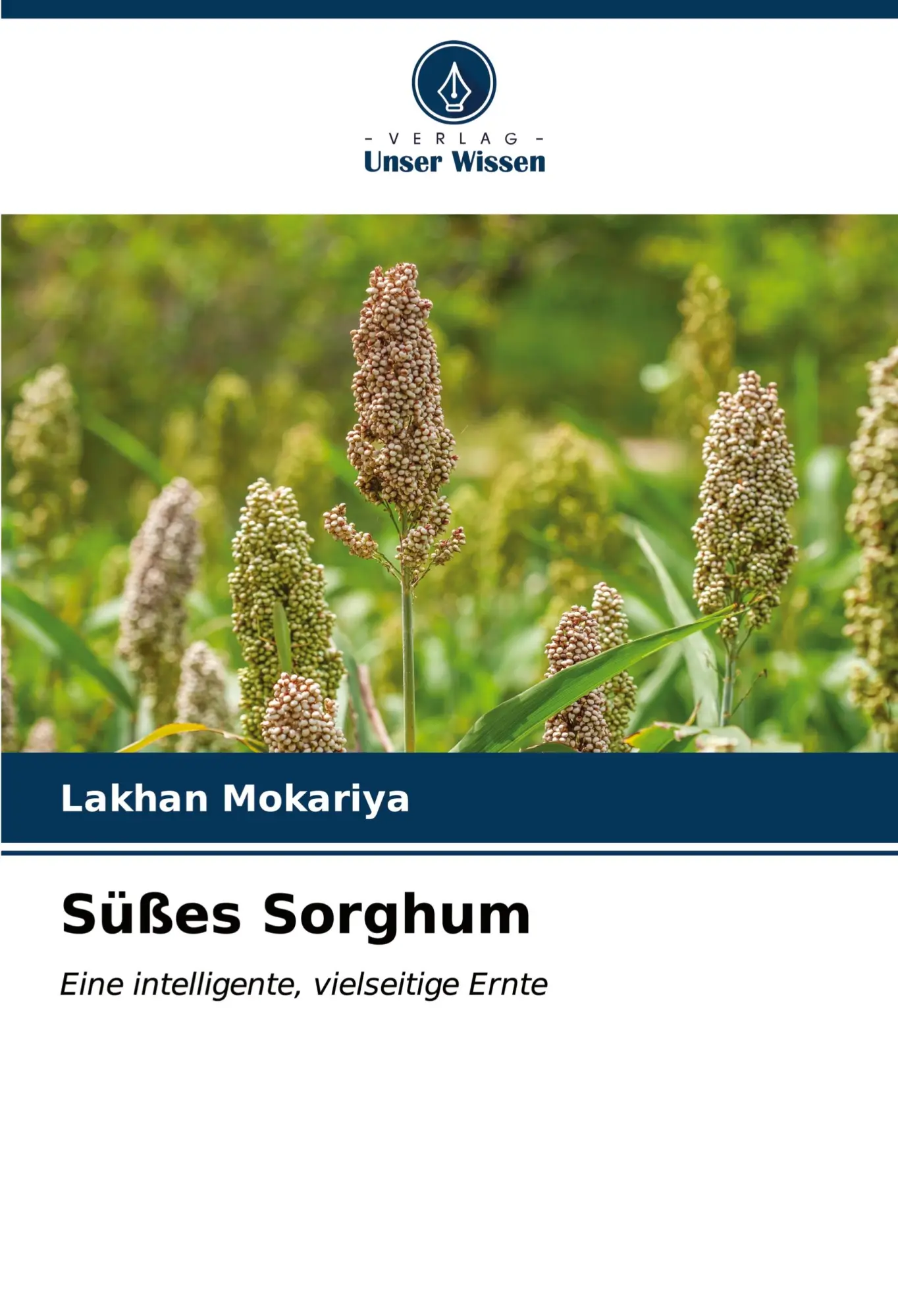 Cover: 9786207122844 | Süßes Sorghum | Eine intelligente, vielseitige Ernte | Lakhan Mokariya