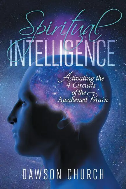 Cover: 9781604152944 | Spiritual Intelligence | Dawson Church | Buch | Englisch | 2025
