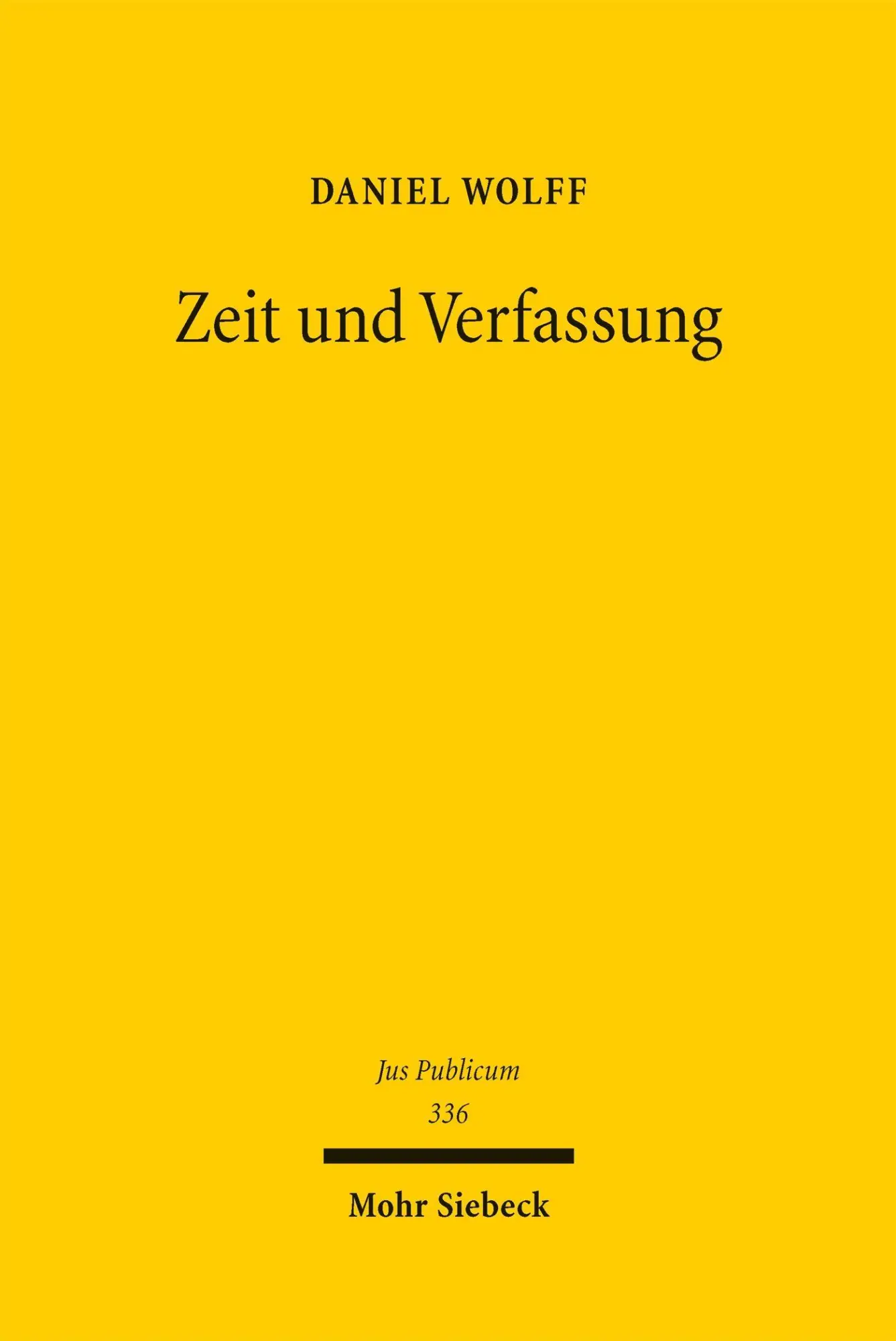 Cover: 9783161642944 | Zeit und Verfassung | Daniel Wolff | Buch | Jus Publicum | 687 S.