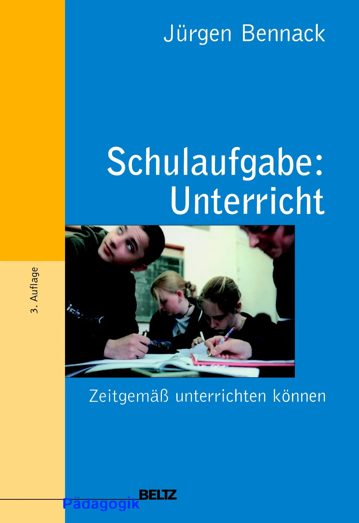 Cover: 9783407252944 | Schulaufgabe: Unterricht | Zeitgemäß unterrichten können | Bennack