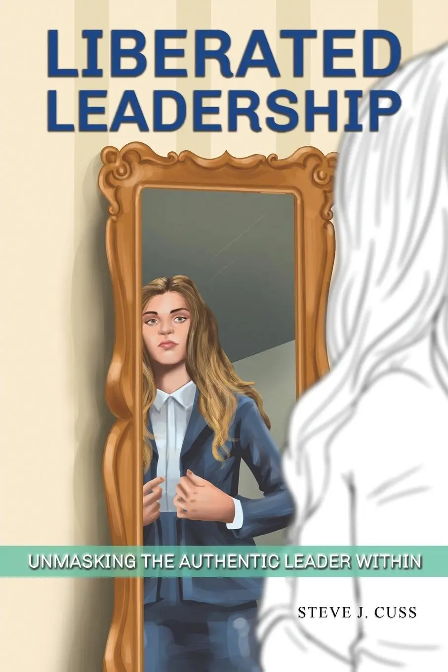 Cover: 9781035863044 | Liberated Leadership | Steve J. Cuss | Taschenbuch | Englisch | 2024