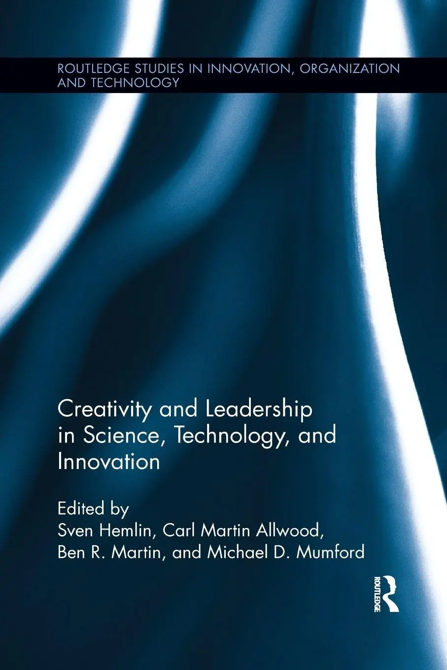 Cover: 9781138203044 | Creativity and Leadership in Science, Technology, and Innovation