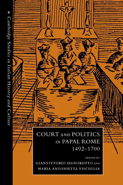 Cover: 9780521283144 | Court and Politics in Papal Rome, 1492 1700 | Signorotto (u. a.)