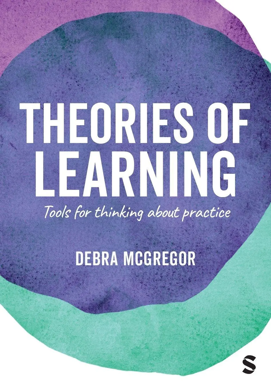Cover: 9781446253144 | Theories of Learning | Tools for thinking about practice | Mcgregor