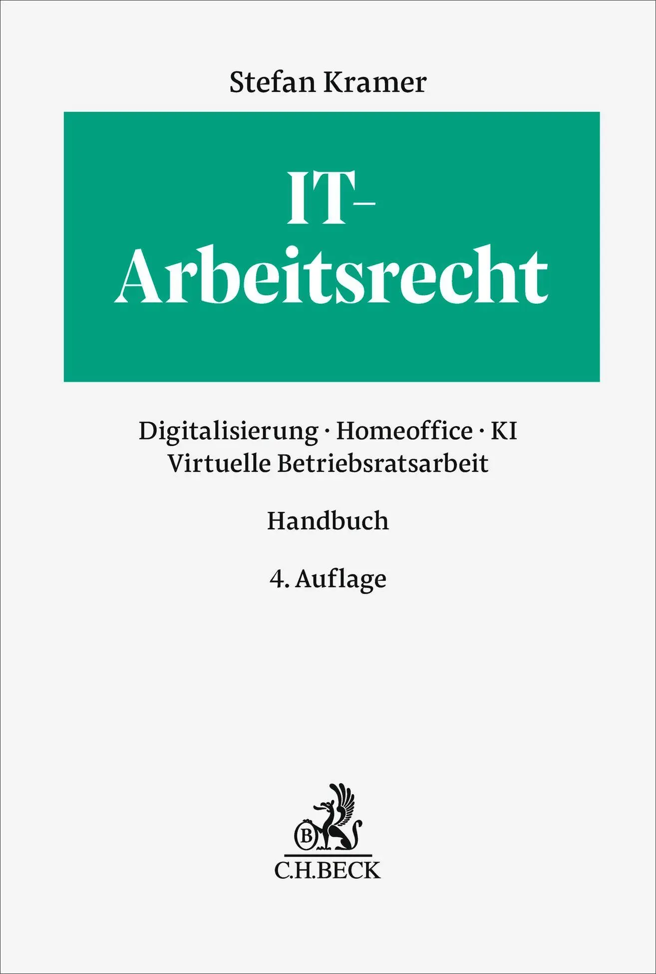 Cover: 9783406833144 | IT-Arbeitsrecht | Stefan Kramer | Buch | XLVIII | Deutsch | 2026