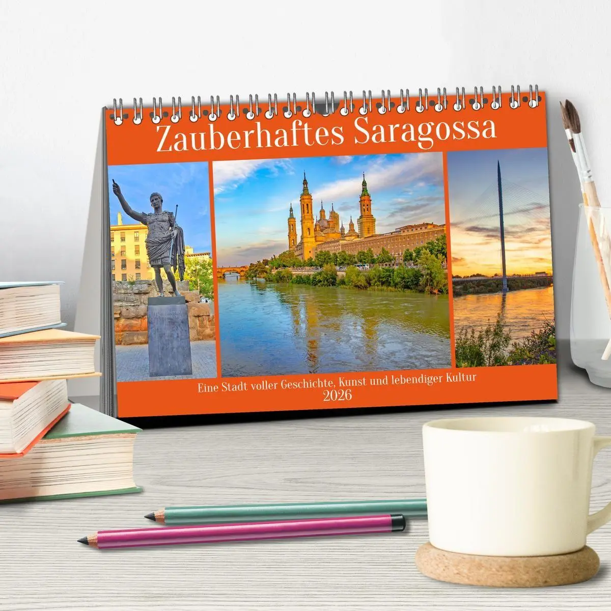Bild: 9783516723144 | Zauberhaftes Saragossa (Tischkalender 2026 DIN A5 quer), CALVENDO...