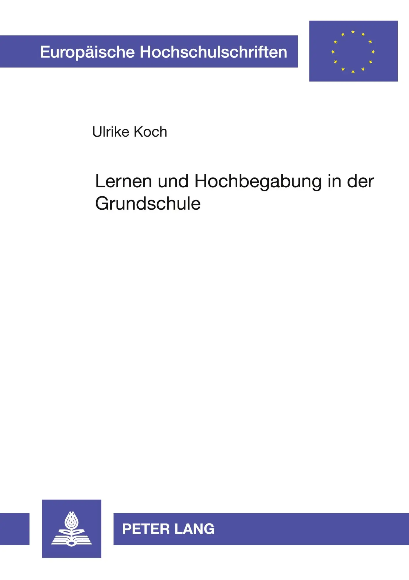 Cover: 9783631563144 | Lernen und Hochbegabung in der Grundschule | Ulrike Koch | Taschenbuch
