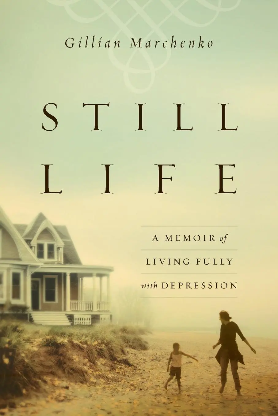 Cover: 9780830843244 | Still Life | A Memoir of Living Fully with Depression | Marchenko