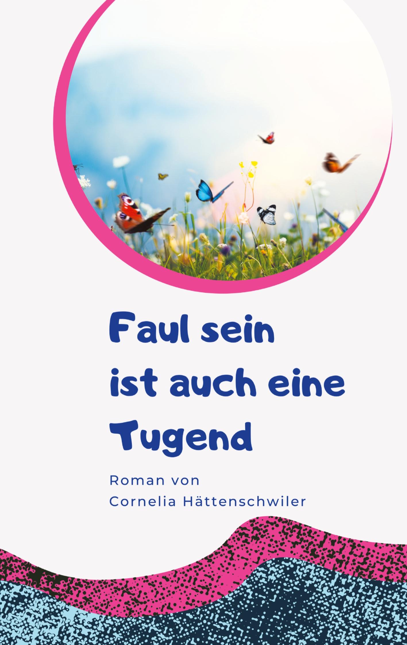 Cover: 9783347733244 | Faul sein ist auch eine Tugend / Ein Gesellschaftsroman mit vielen...
