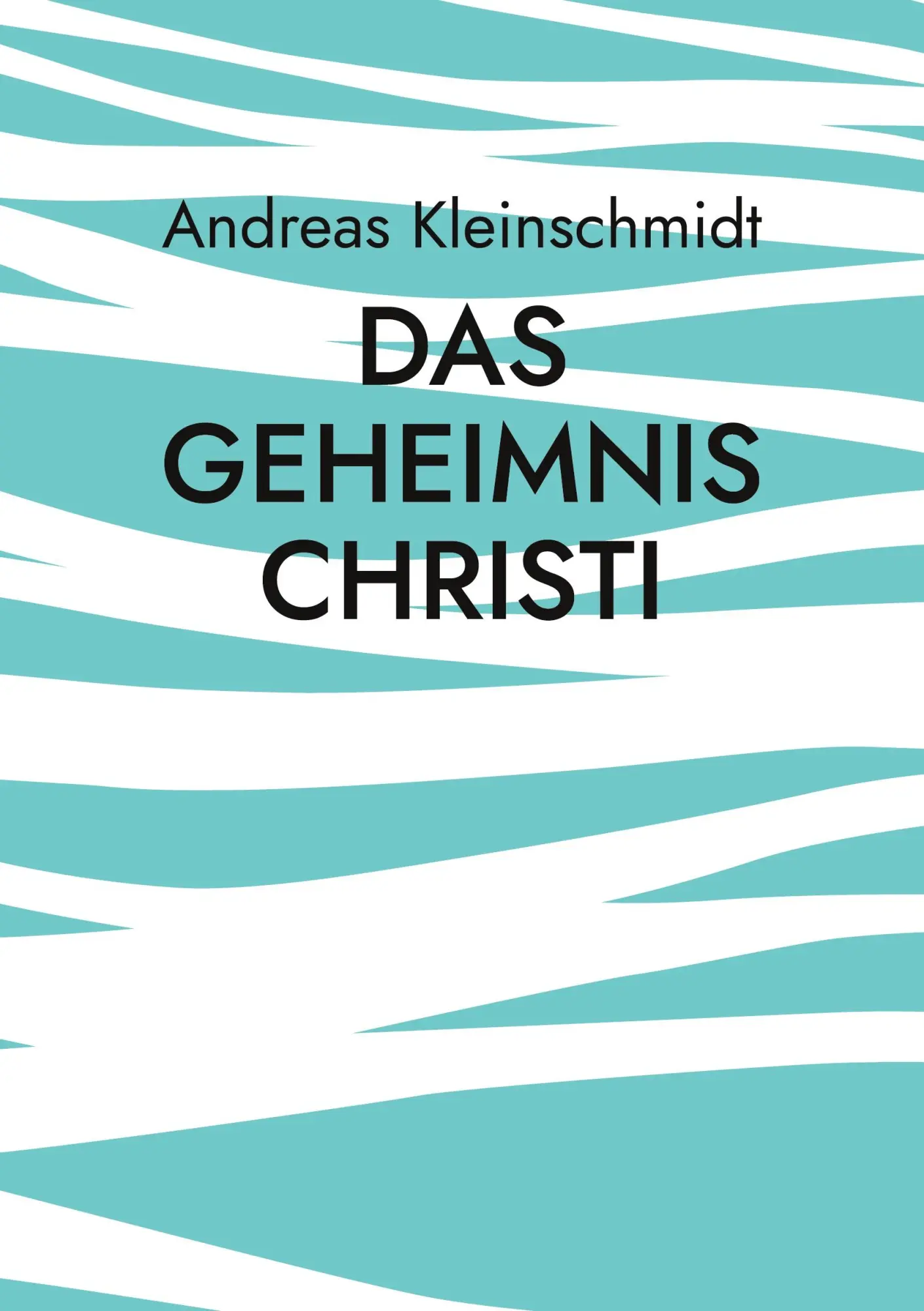Cover: 9783759743244 | Das Geheimnis Christi | Auslegung Zentraler Neutestamentlicher Texte