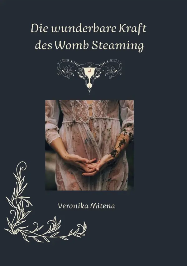 Cover: 9783819753244 | "Womb Steaming - Die Rückkehr zur Weisheit deines Schoßraums" | Mitena