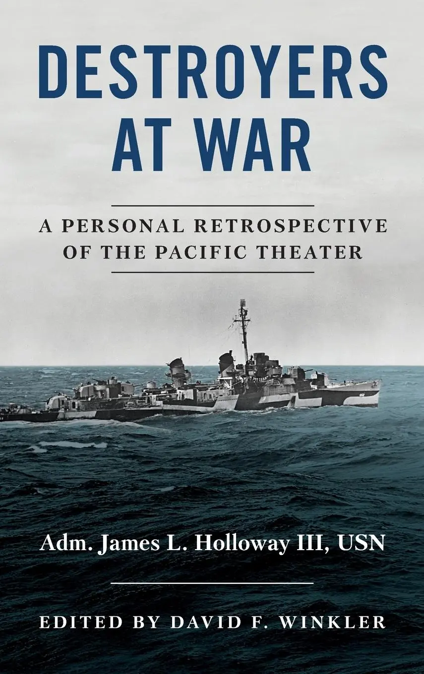 Cover: 9781682473344 | Destroyers at War | A Personal Retrospective of the Pacific Theater