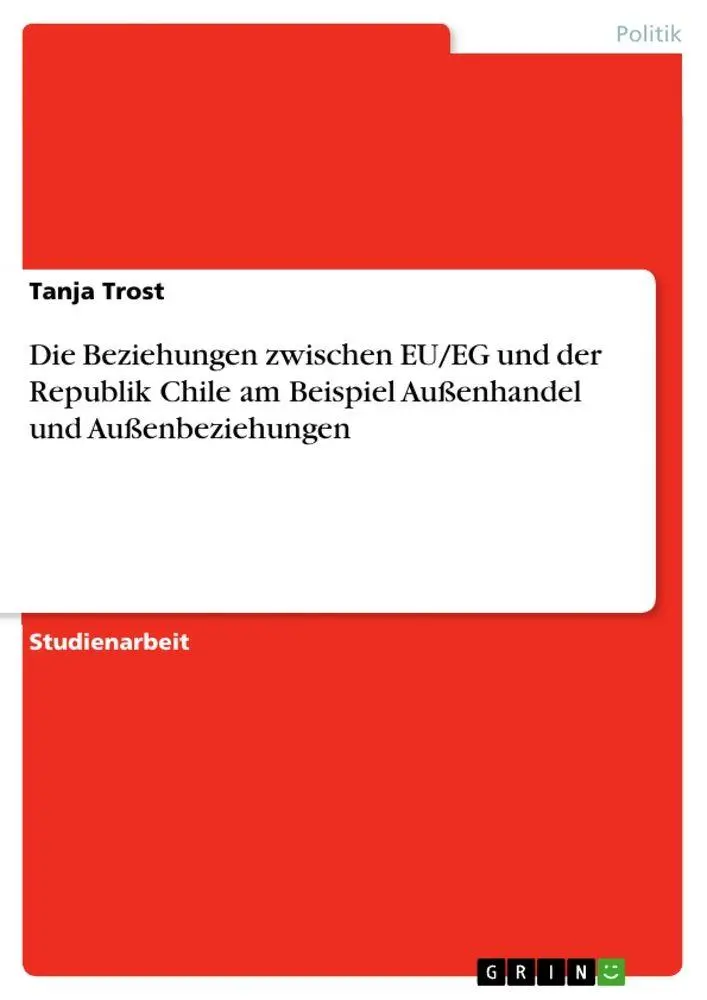 Cover: 9783640143344 | Die Beziehungen zwischen EU/EG und der Republik Chile am Beispiel...