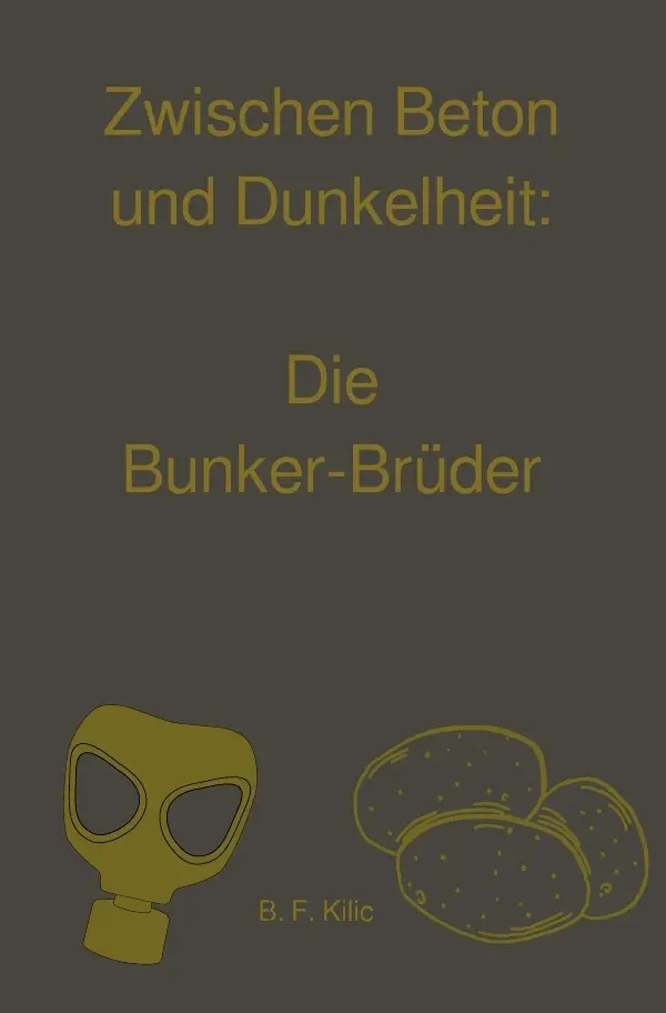 Cover: 9783819053344 | Zwischen Beton und Dunkelheit: Die Bunker-Brüder | Bertan Fazli Kilic