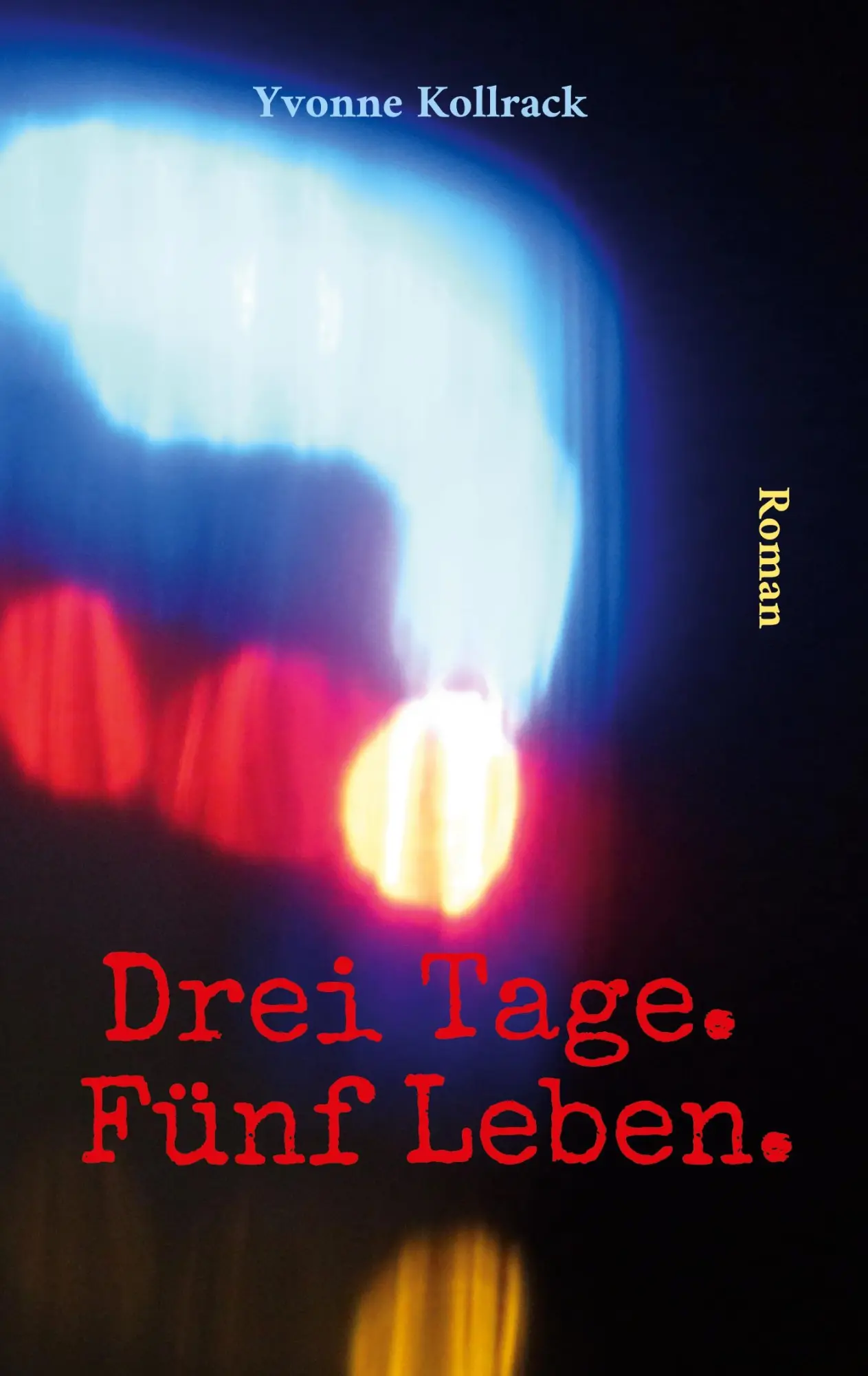 Cover: 9783819293344 | Drei Tage. Fünf Leben. | Yvonne Kollrack | Taschenbuch | 272 S. | 2025
