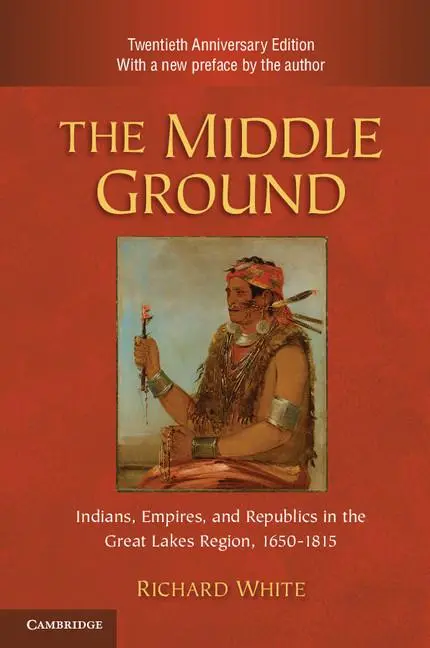 Cover: 9780521183444 | The Middle Ground, 2nd ed. | Richard White | Taschenbuch | Paperback