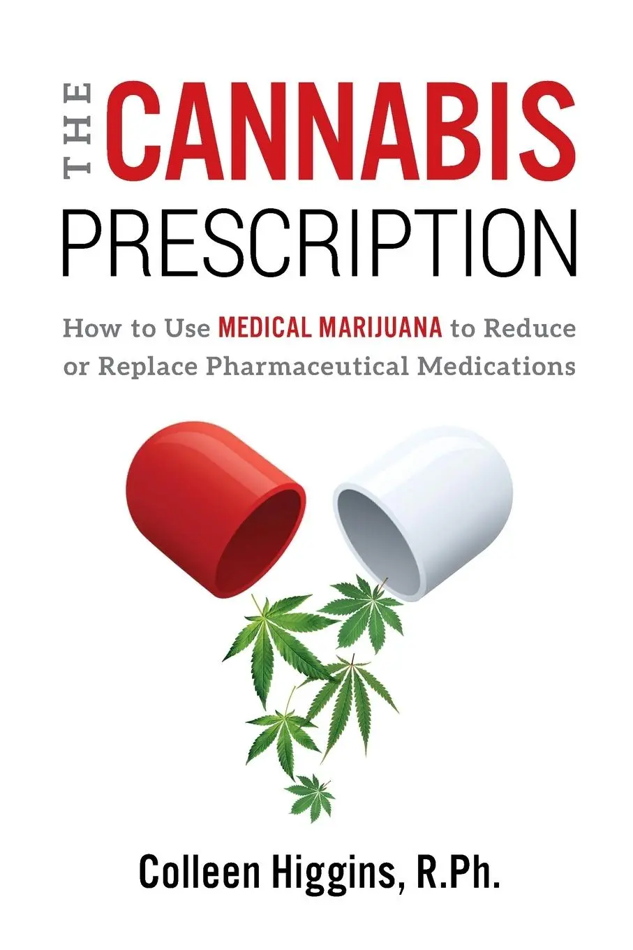 Cover: 9781734003444 | The Cannabis Prescription | R. Ph. Colleen Higgins | Taschenbuch
