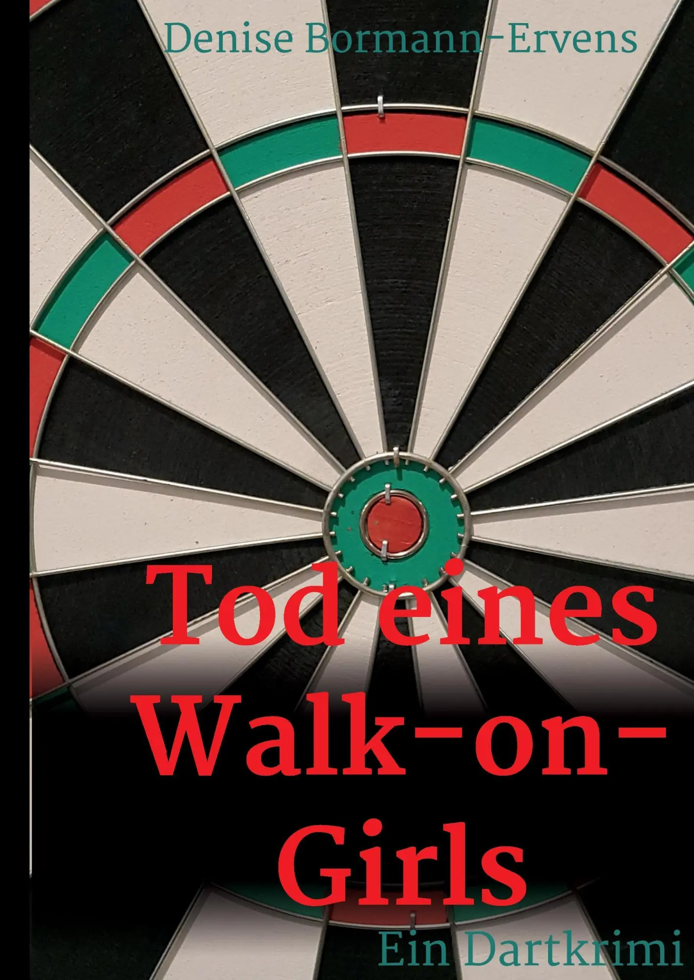 Cover: 9783734593444 | Tod eines Walk-on-Girls | Ein Dartkrimi | Denise Bormann-Ervens | Buch