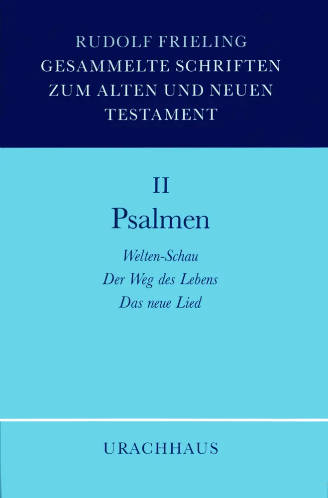 Cover: 9783878383444 | Psalmen | Welten-Schau; Der Weg des Lebens; Das neue Lied | Frieling