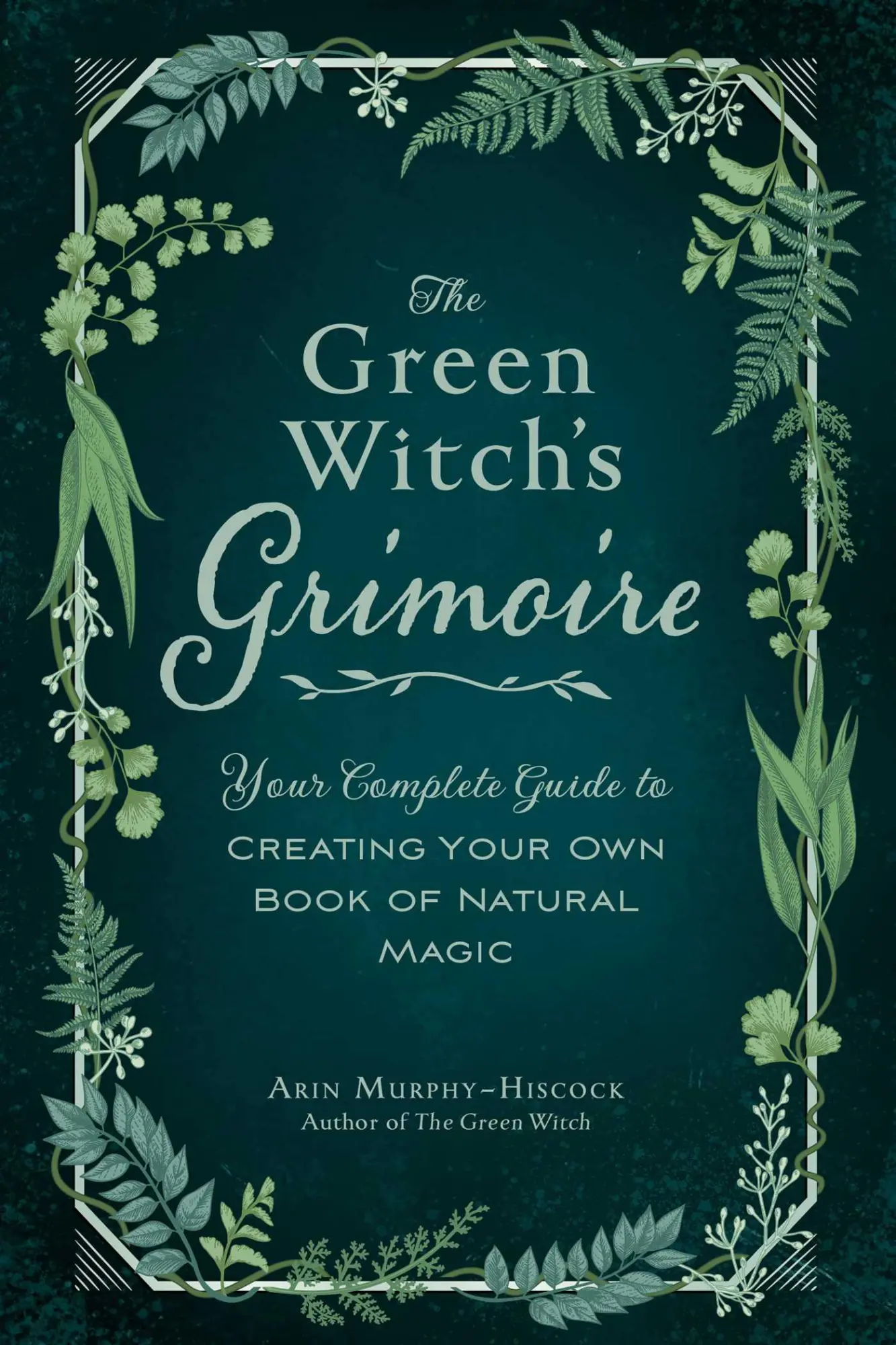 Cover: 9781507213544 | The Green Witch's Grimoire | Arin Murphy-Hiscock | Buch | Gebunden