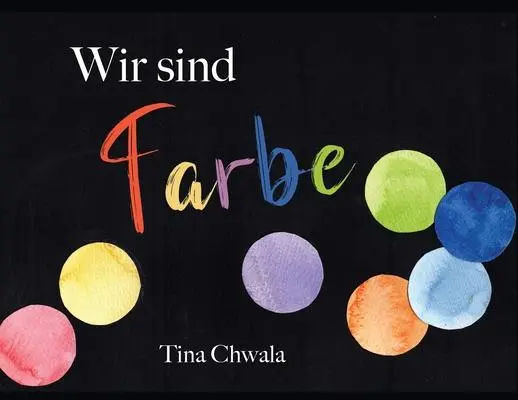 Cover: 9781632333544 | Wir sind Farbe | Tina Chwala | Taschenbuch | Deutsch | 2023