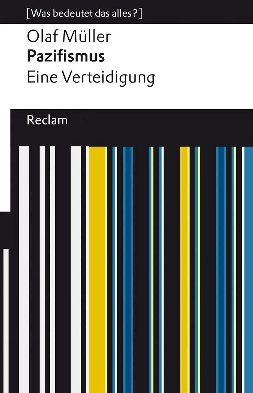 Cover: 9783150143544 | Pazifismus. Eine Verteidigung. [Was bedeutet das alles?] | Müller