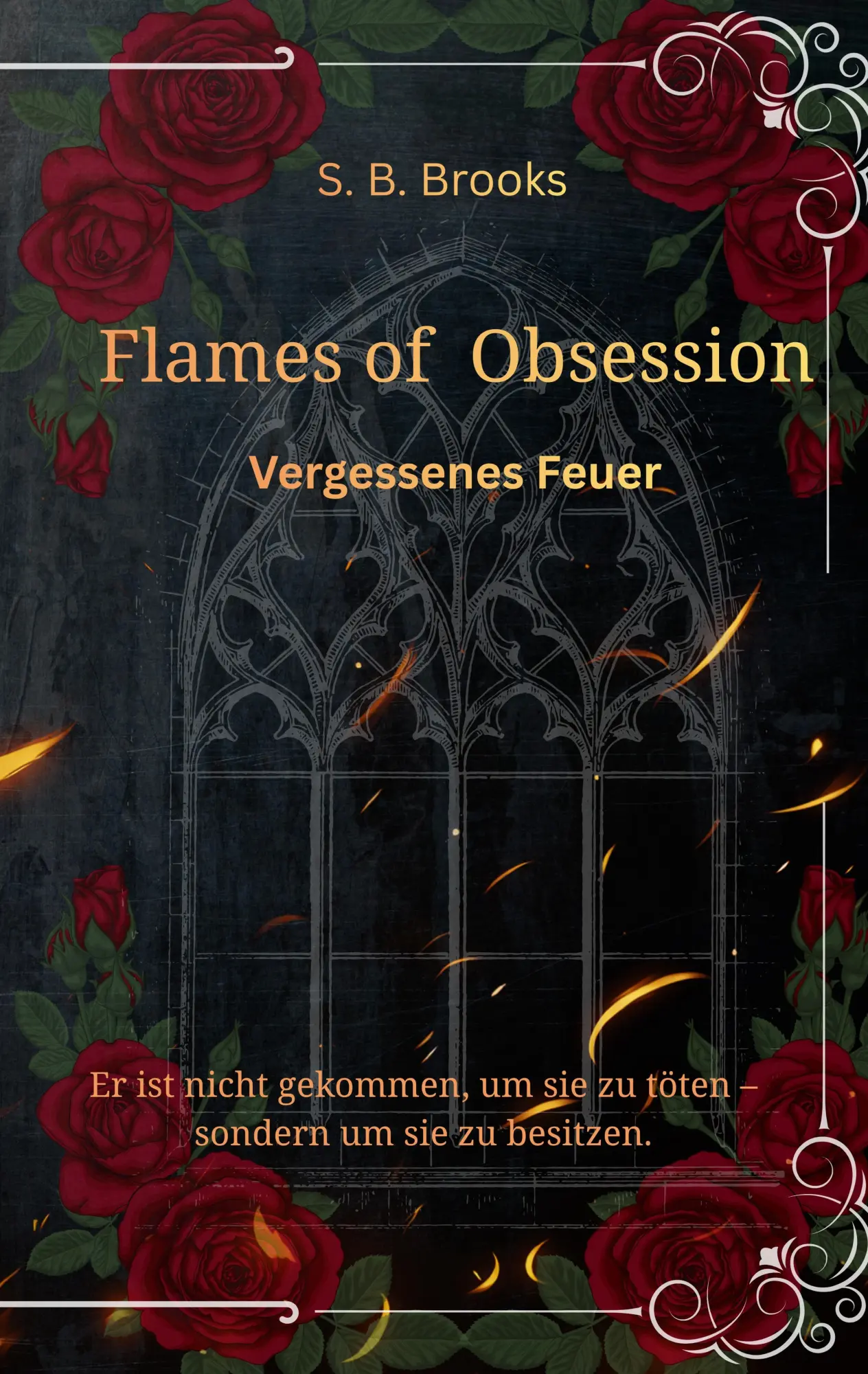 Cover: 9783384883544 | Flames of Obsession | Vergessene Flammen | S. B. Brooks | Taschenbuch
