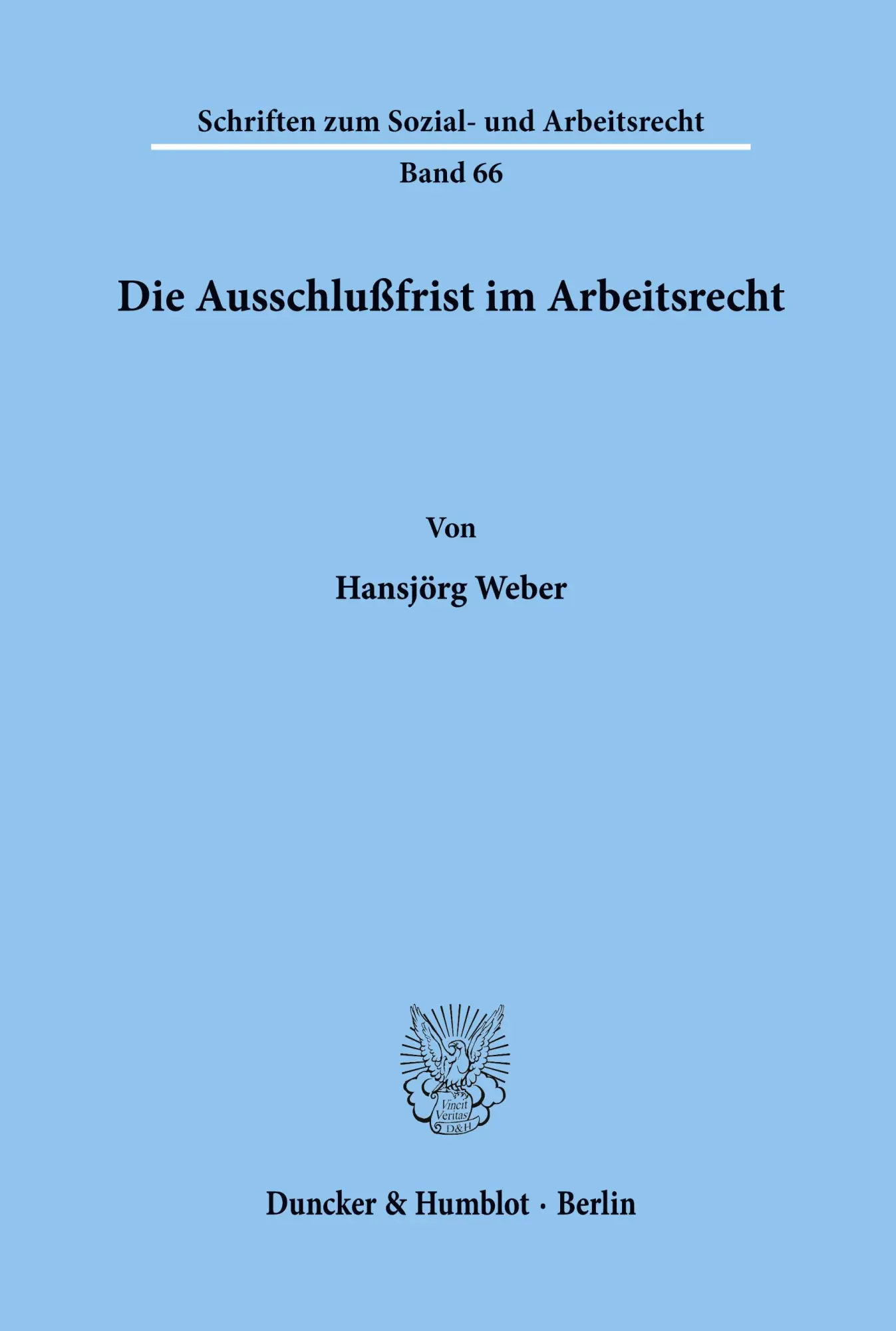 Cover: 9783428053544 | Die Ausschlußfrist im Arbeitsrecht. | Hansjörg Weber | Taschenbuch