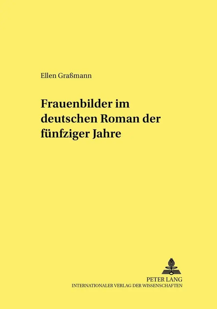 Cover: 9783631523544 | Frauenbilder im deutschen Roman der fünfziger Jahre | Ellen Graßmann