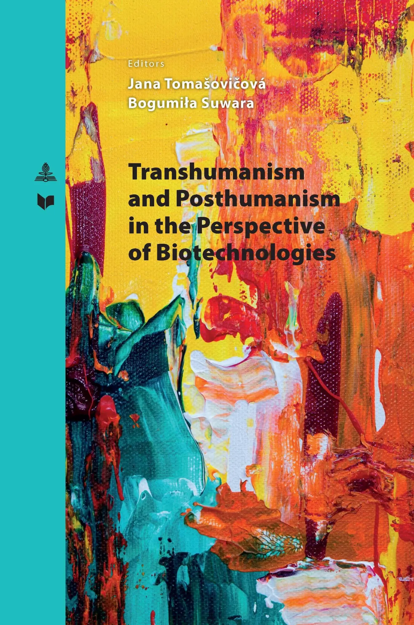 Transhumanism and Posthumanism in the Perspective of Biotechnologies (Spectrum Slovakia, Band 43)