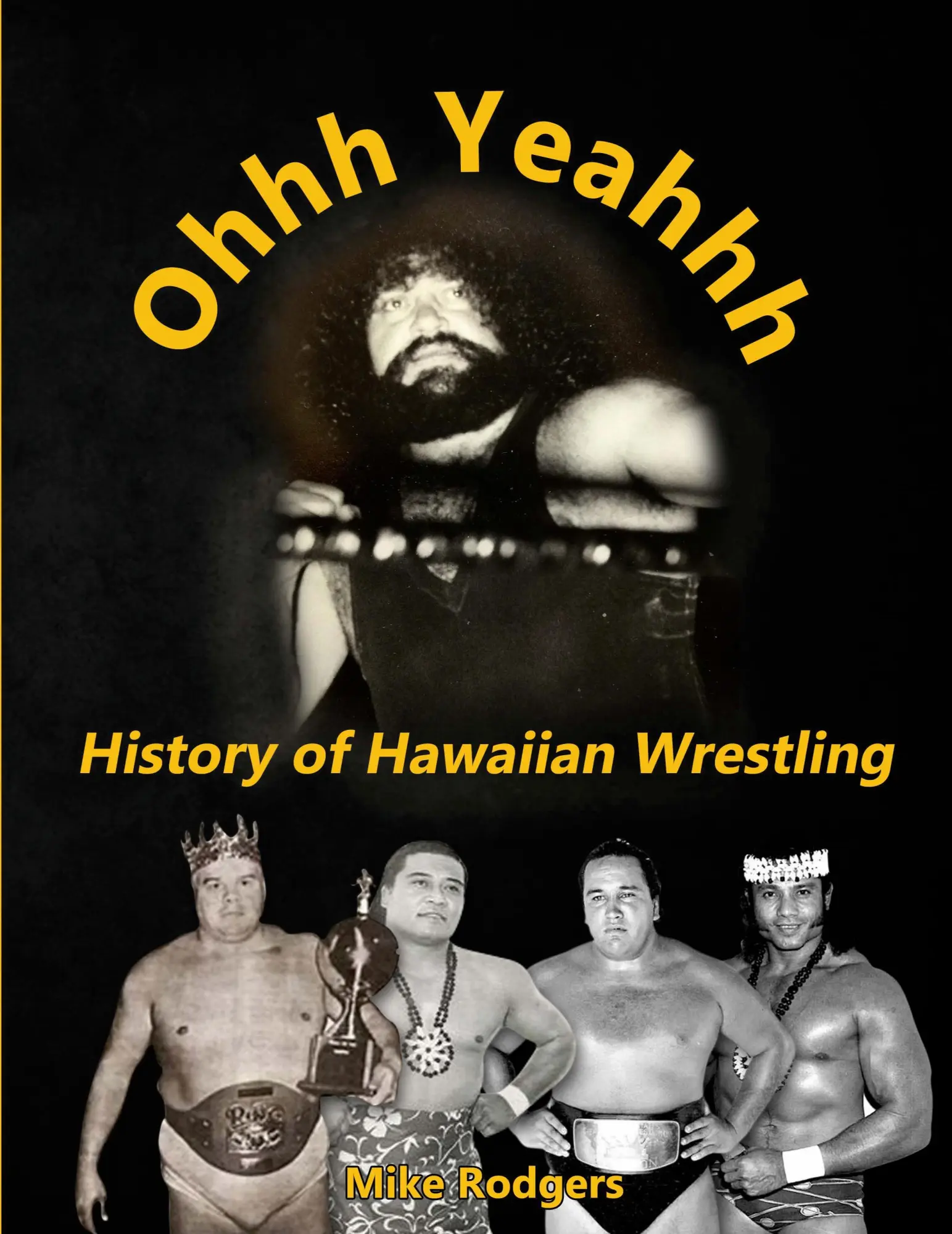 Cover: 9798869333544 | Ohhh Yeahhh The History of Hawaiian Wrestling | Mike Rodgers | Buch