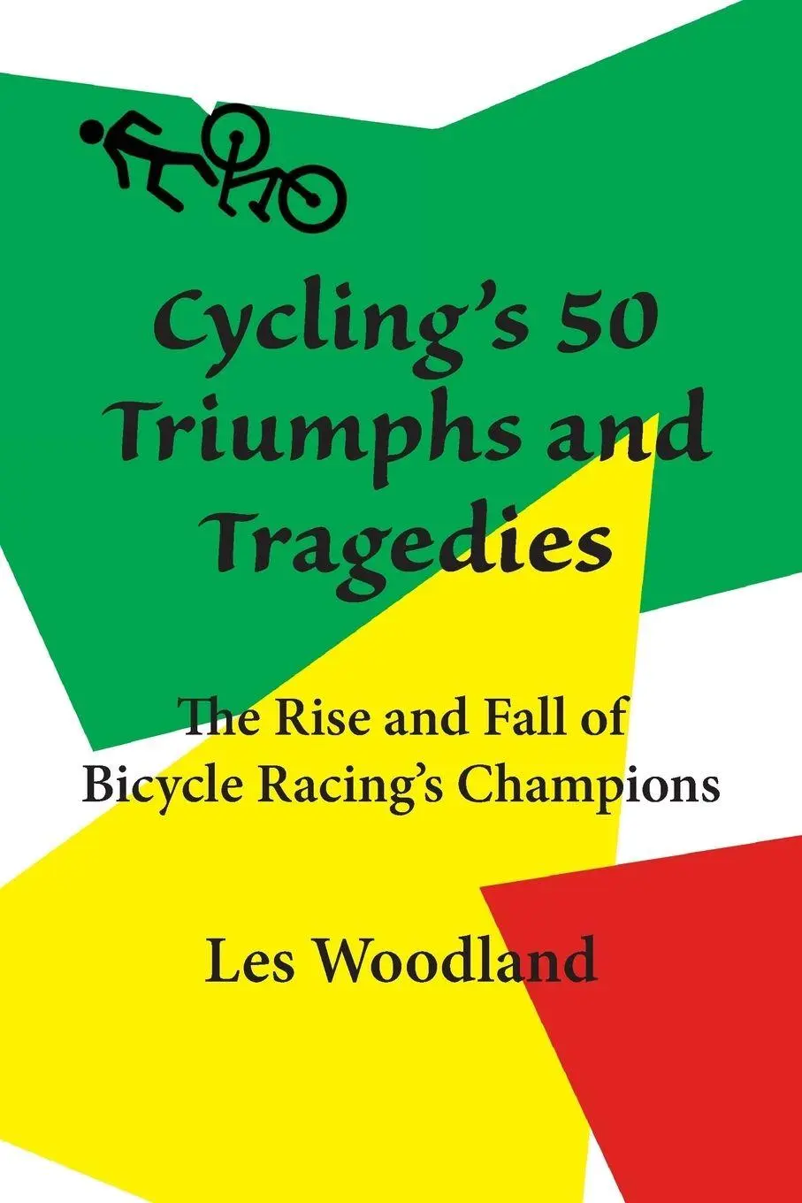 Cover: 9780985963644 | Cycling's 50 Triumphs and Tragedies | Les Woodland | Taschenbuch
