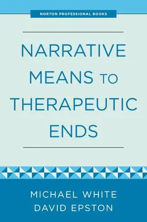 Cover: 9781324053644 | Narrative Means to Therapeutic Ends | David Epston (u. a.) | Buch