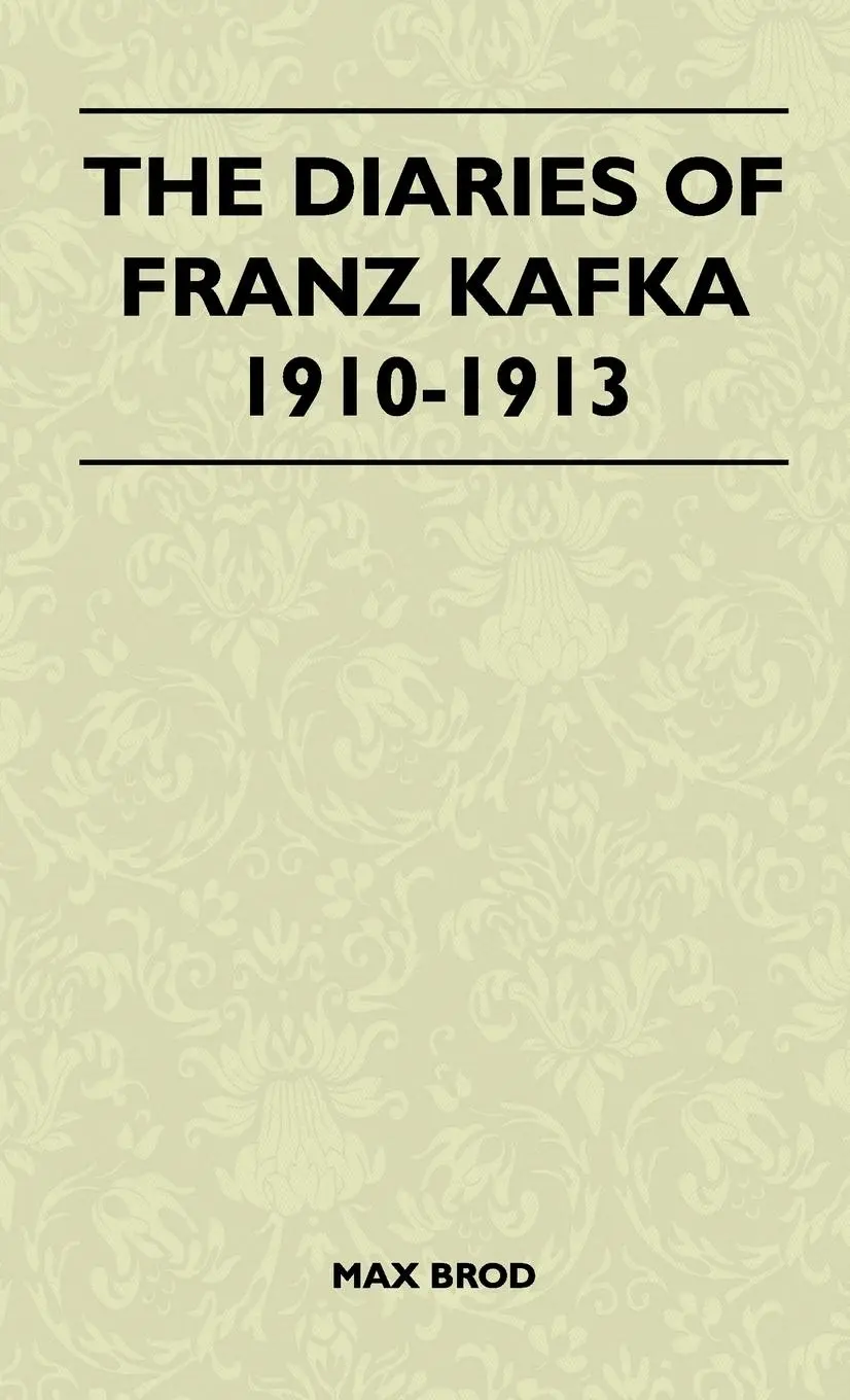 Cover: 9781446513644 | The Diaries of Franz Kafka 1910-1913 | Max Brod | Buch | Gebunden