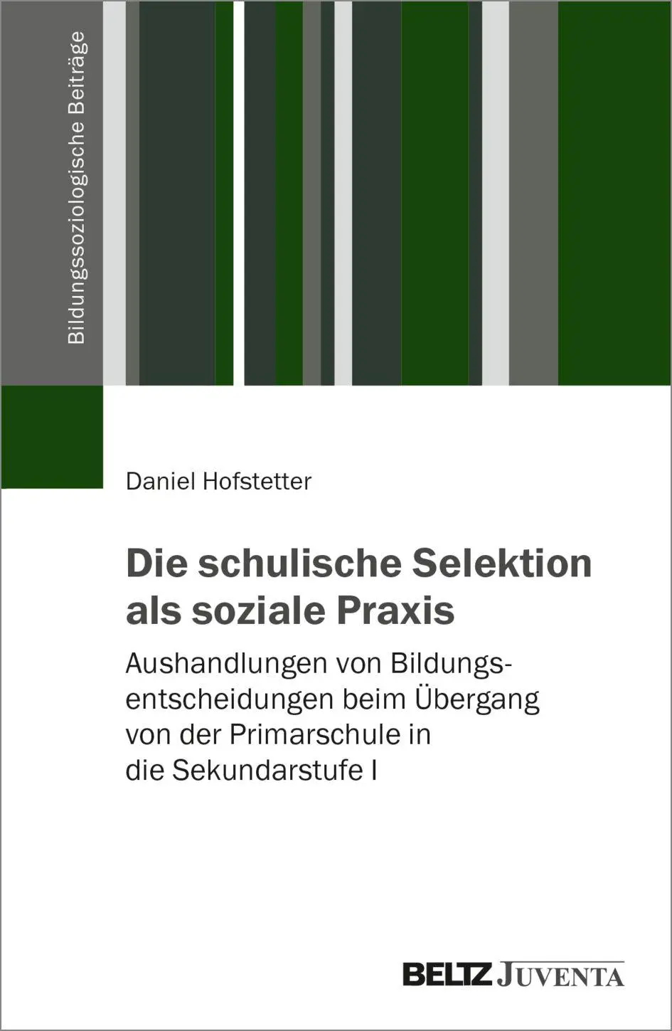 Cover: 9783779983644 | Die schulische Selektion als soziale Praxis | Daniel Hofstetter | Buch