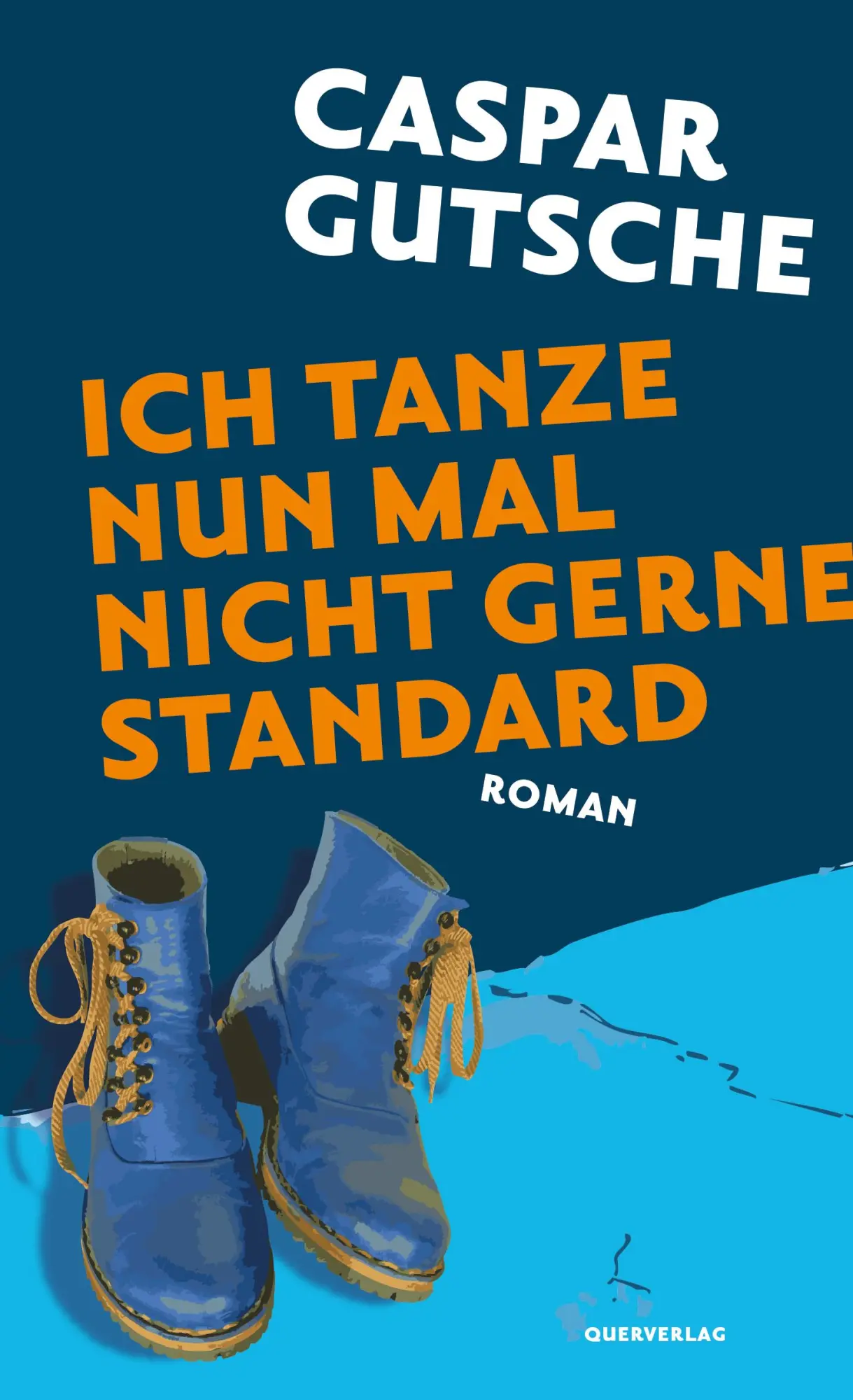 Cover: 9783896563644 | Ich tanze nun mal nicht gerne Standard | Roman | Caspar Gutsche | Buch