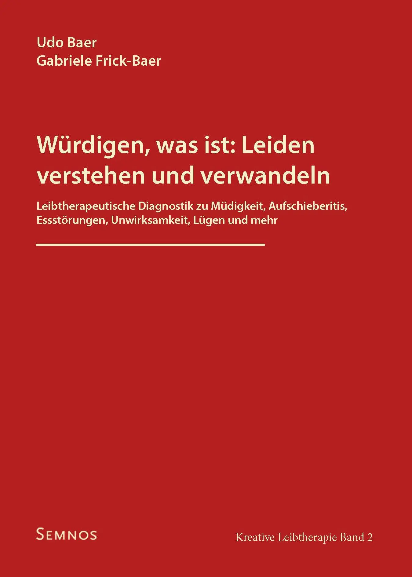 Cover: 9783934933644 | Würdigen, was ist: Leiden verstehen und verwandeln | Udo Baer (u. a.)