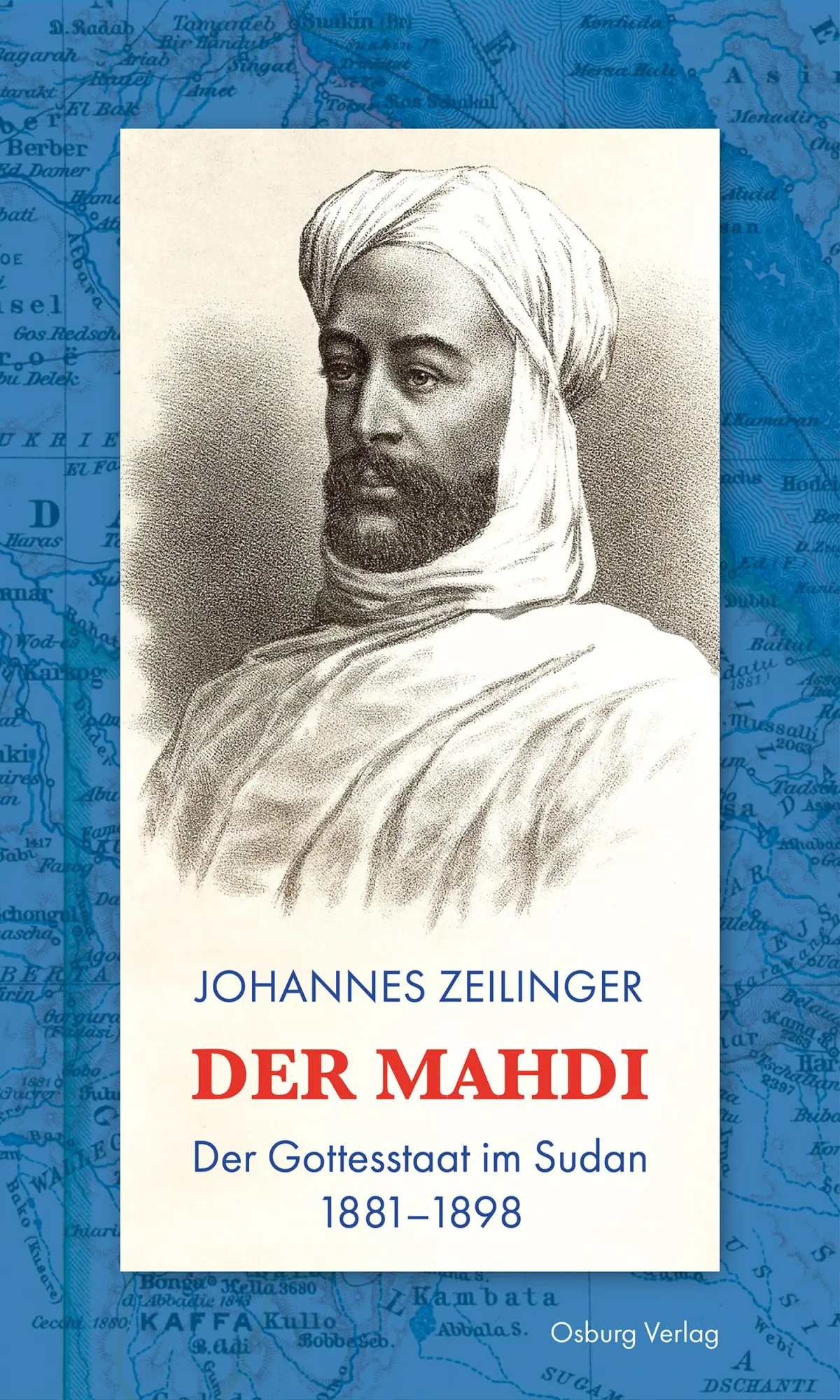 Cover: 9783955103644 | Der Mahdi | Der Gottesstaat im Sudan 1881-1898 | Johannes Zeilinger