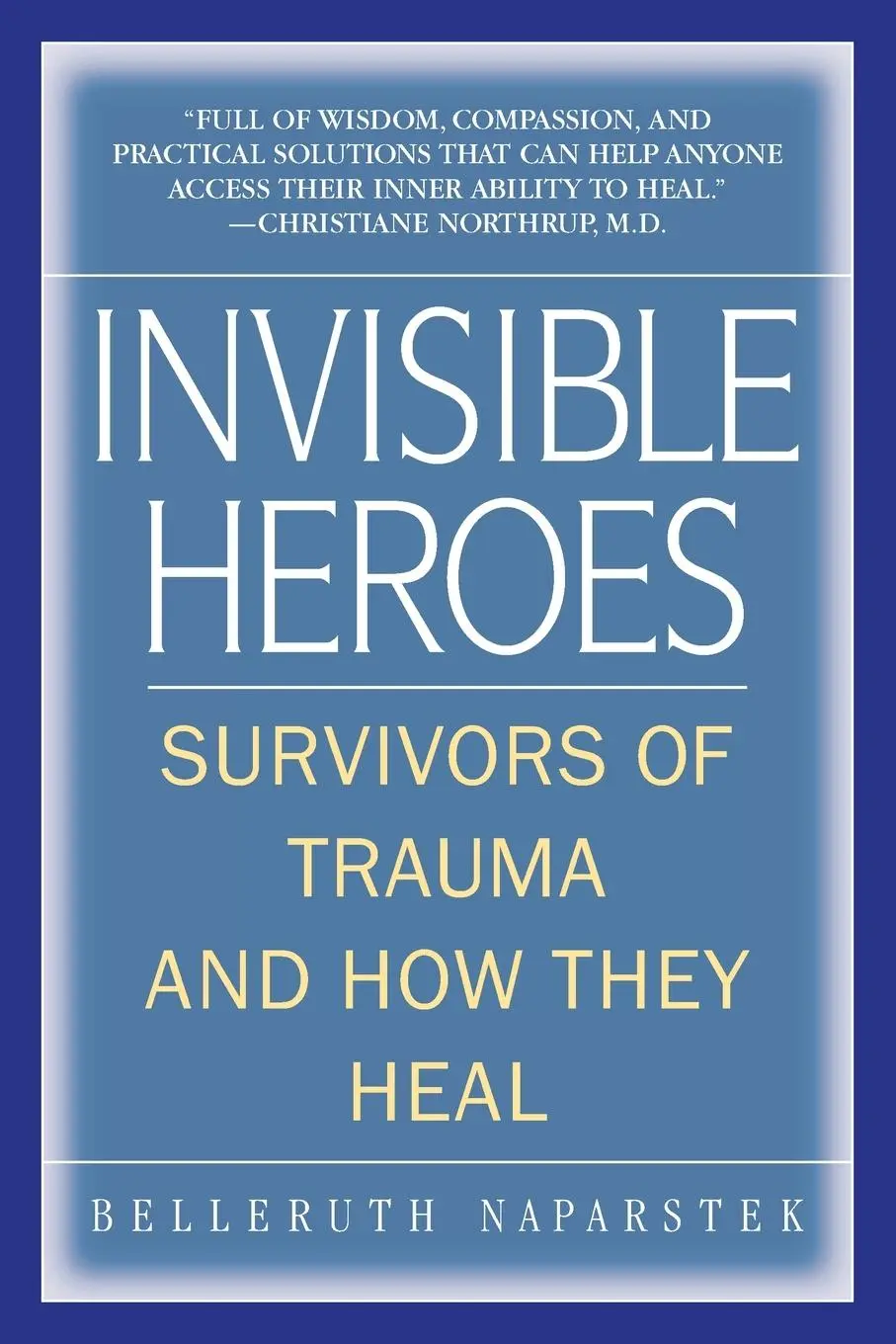 Cover: 9780553383744 | Invisible Heroes | Survivors of Trauma and How They Heal | Naparstek