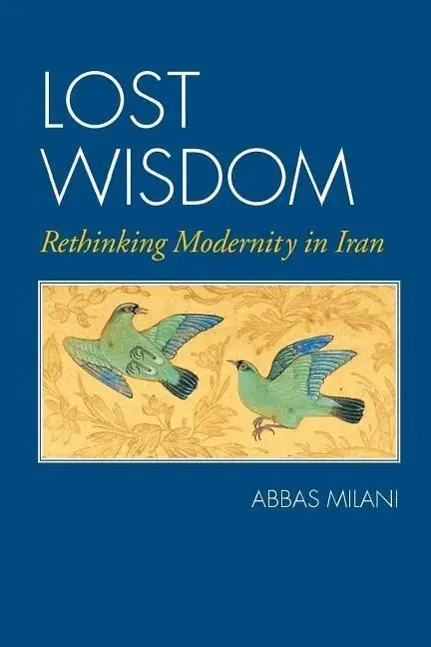 Cover: 9781933823744 | Lost Wisdom: Rethinking Modernity in Iran | Abbas Milani | Taschenbuch