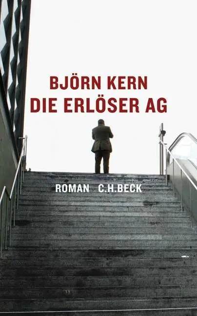 Cover: 9783406563744 | Die Erlöser AG | Roman | Björn Kern | Buch | 272 S. | Deutsch | 2007