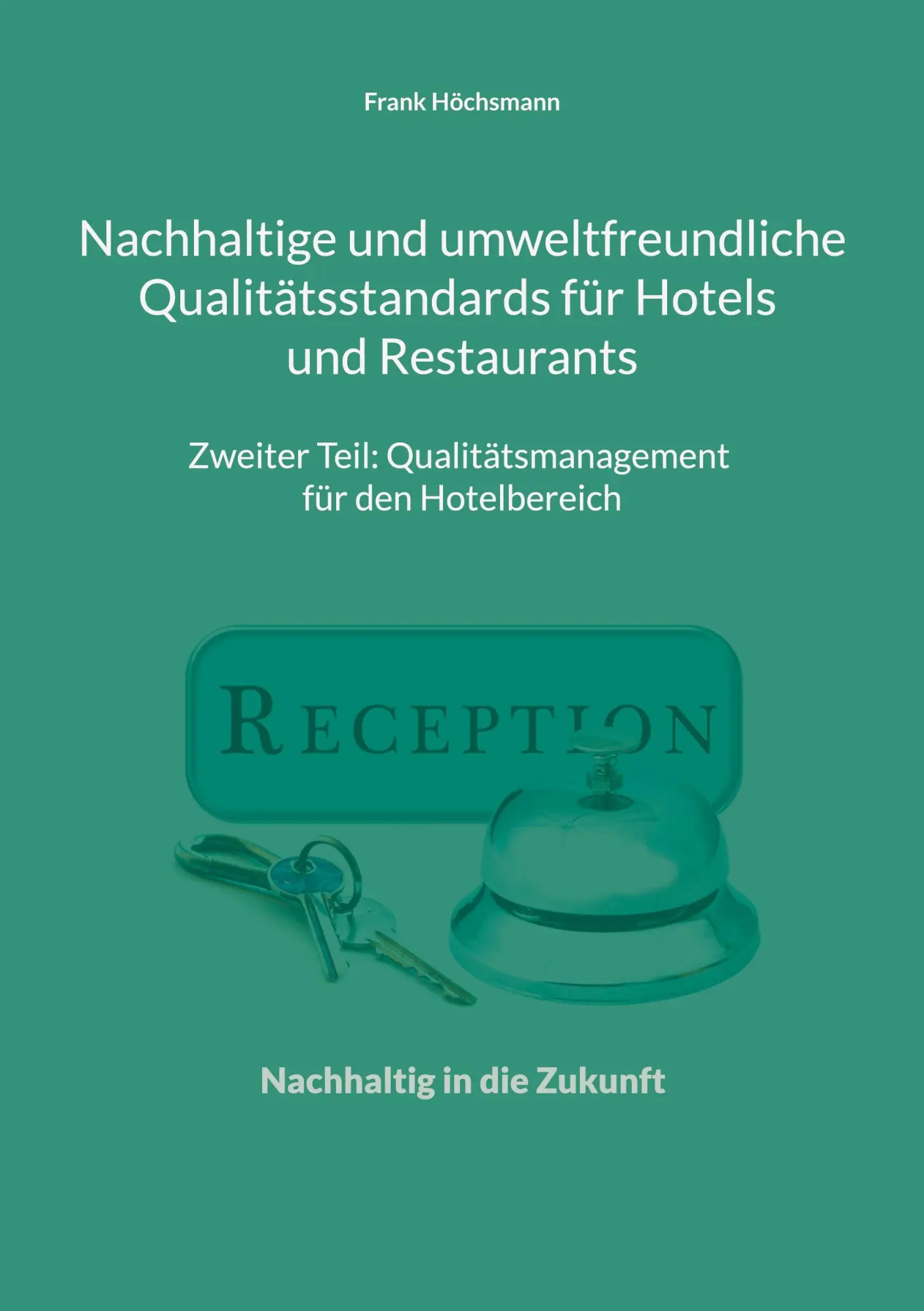 Cover: 9783755733744 | Nachhaltige und umweltfreundliche Qualitätsstandards für Hotels und...