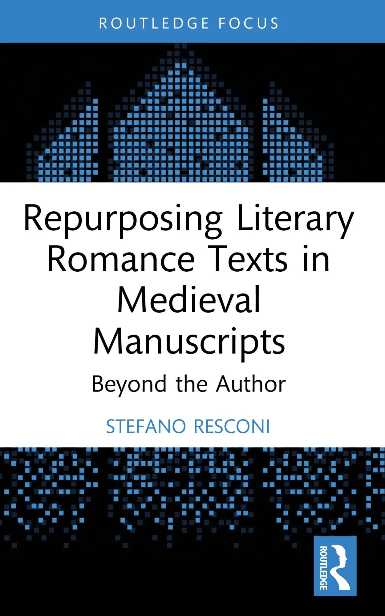 Repurposing Literary Romance Texts in Medieval Manuscripts