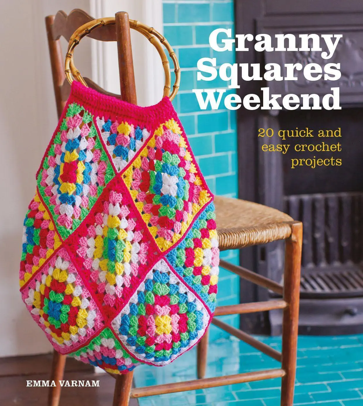 Cover: 9781784943844 | Granny Squares Weekend | 20 Quick and Easy Crochet Projects | Varnam