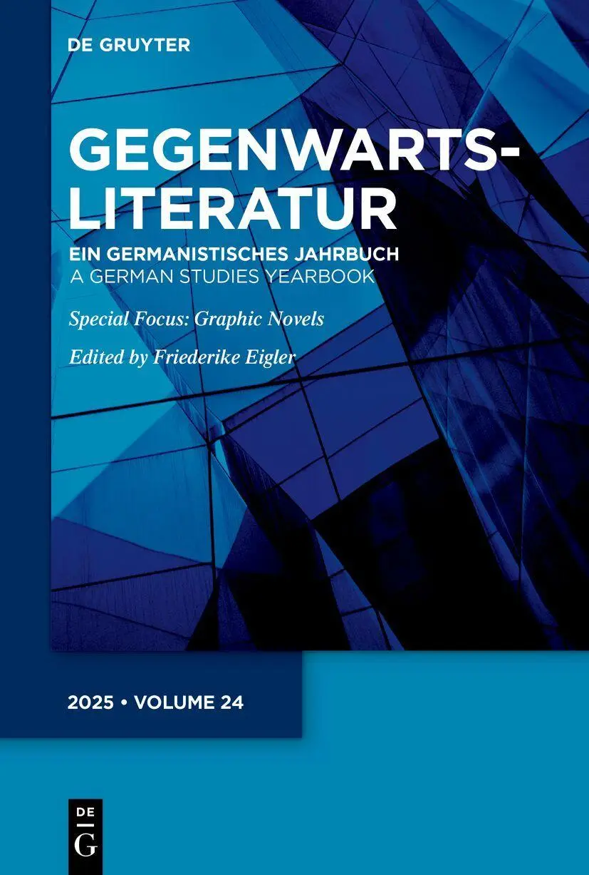Graphic Novels: Schwerpunkt/ Focus: Graphic Novels and Comics (Gegenwartsliteratur: Ein germanistisches Jahrbuch / A German Studies Yearbook, 24)