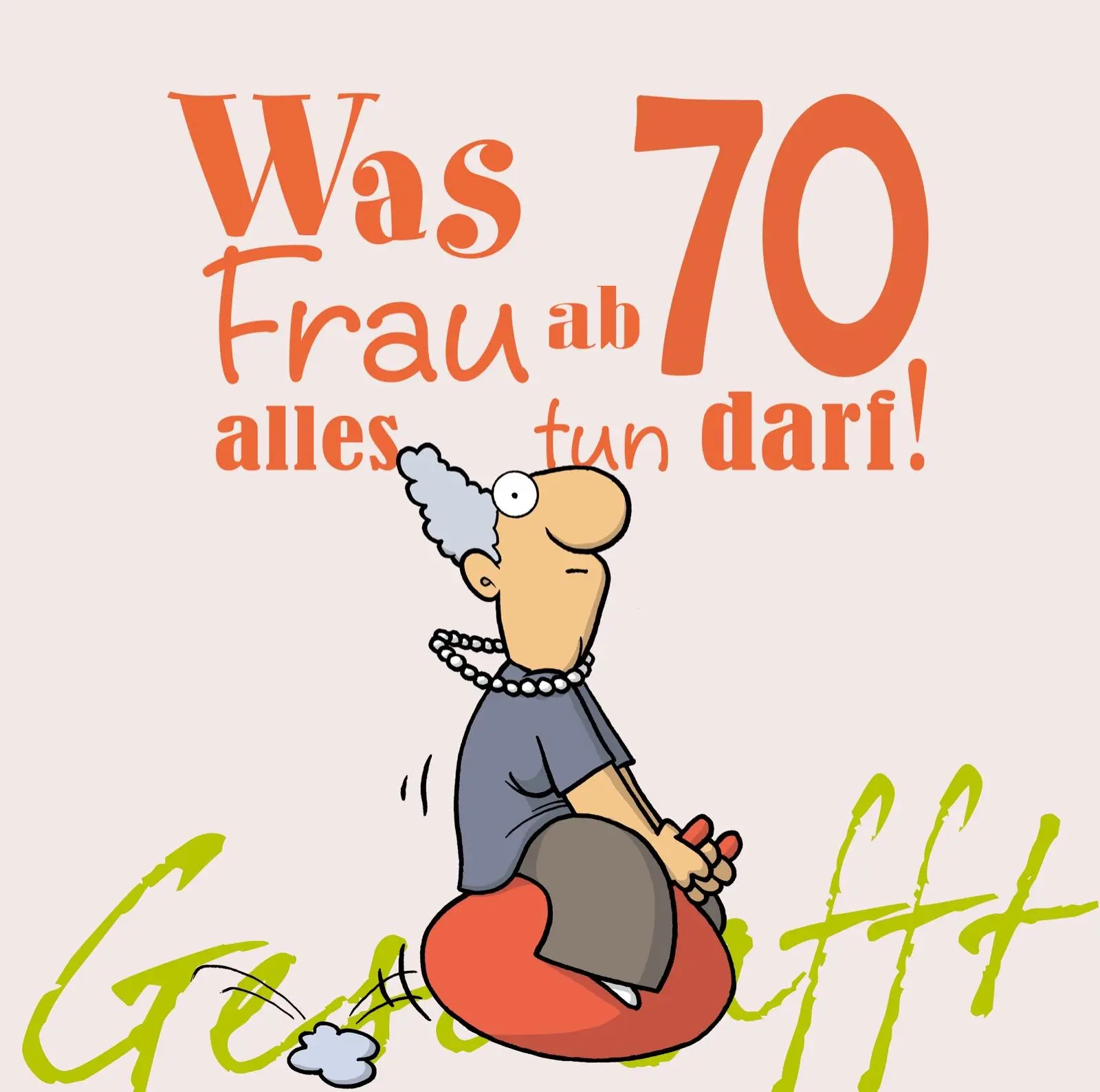 Cover: 9783830343844 | Geschafft! Was Frau ab 70 alles tun darf | Michael Kernbach | Buch